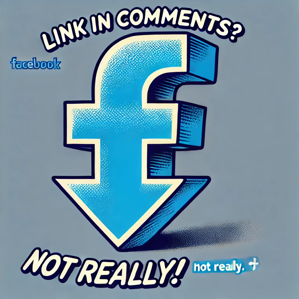 Why “Link in Comments” on Facebook is Probably Just a Digital Dumpster Fire 🔥