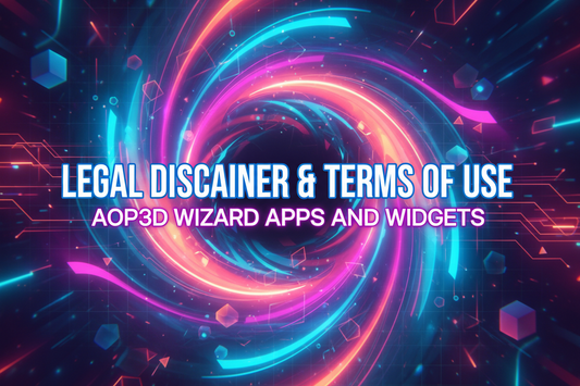 Legal Disclaimer & Terms of Use FOR AOP3D WIZARD APPS AND WIDGETS!