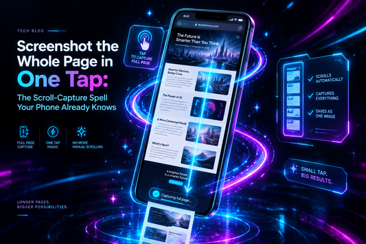 Screenshot the Whole Page in One Tap: The Scroll-Capture Spell Your Phone Already Knows